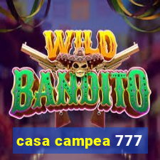 casa campea 777